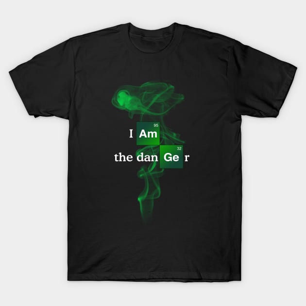 I (Am) the dan(Ge)r T-Shirt by LilloKaRillo